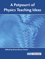 A Potpourri of Physics Teaching Ideas